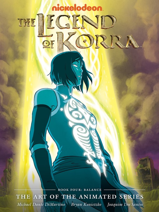 Title details for The Legend of Korra: The Art of the Animated Series - Book Four: Balance by Various - Available